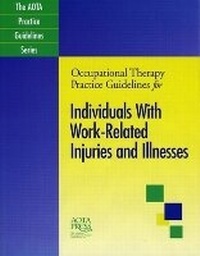 Enlarge image Cover: Occupational Therapy Practice Guidelines for Individuals with Work-Related Injuries and Illnesses - American Occupational Therapy