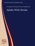 Cover: Occupational Therapy Practice Guidelines for Adults with Stroke - American Occupational Therapy