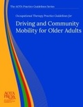 Cover: Occupational Therapy Practice Guidelines for Driving and Community Mobility for Older Adults - American Occupational Therapy