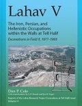 Cover: Lahav V: The Iron, Persian, and Hellenistic Occupations within the Walls at Tell Halif - Eisenbrauns