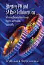 Cover: Effective PM and BA Role Collaboration - J Ross Publishing