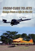 Cover: FROM CUBS TO JETS - Essays from a life in the air. - Bluewaterpress LLC