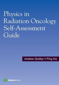 Enlarge image Cover: Physics in Radiation Oncology Self-Assessment Guide - Demos Medical Publishing