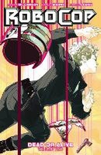 Enlarge image Cover: RoboCop: Dead or Alive Vol. 2: Volume 2 - Boom! Studios