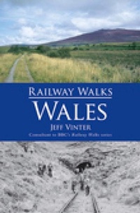 Abbildung von: Railway Walks: Wales - The History Press Ltd