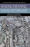 Cover: Making Meaning, Making Motherhood - Information Age Publishing