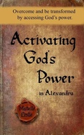 Cover: Activating God's Power in Alexandra - Michelle Leslie Publishing