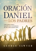 Cover: La Oracion de Daniel para los padres - Casa Creacion