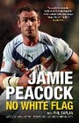 Bild: Jamie Peacock: No White Flag - The History Press Ltd