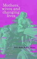 Cover: Mothers, Wives and Changing Lives - University of Wales Press