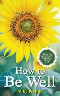 Enlarge image Cover: How to Be Well - Hay House UK Ltd