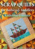 Cover: Scrap Quilts for Babies and Toddlers - Rainbow Disks Ltd