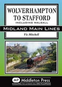 Enlarge image Cover: Wolverhampton to Stafford - Middleton Press