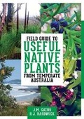 Cover: Field Guide to Useful Native Plants from Temperate Australia - Harbour Publishing