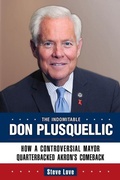 Cover: The Indomitable Don Plusquellic - University of Akron Press