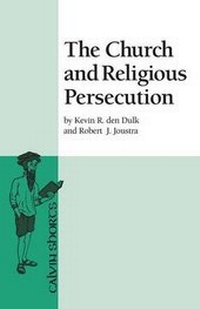 Enlarge image Cover: The Church and Religious Persecution - Calvin College Press