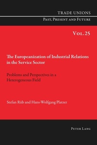 Enlarge image Cover: The Europeanization of Industrial Relations in the Service Sector - Peter Lang Verlag