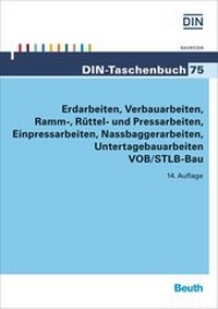 Abbildung von: Erdarbeiten, Verbauarbeiten, Ramm-, Rüttel- und Pressarbeiten, Einpressarbeiten, Nassbaggerarbeiten, Untertagebauarbeiten VOB/STLB-Bau - DIN Media