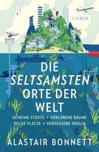 Abbildung von: Die seltsamsten Orte der Welt - C.H.BECK