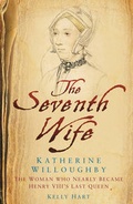 Cover: The Seventh Wife of Henry VIII - The History Press Ltd