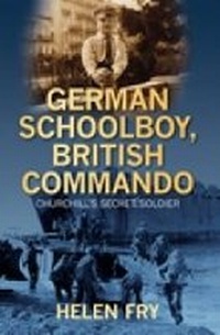 Enlarge image Cover: German Schoolboy, British Commando - The History Press Ltd