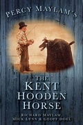 Cover: Percy Maylam's The Kent Hooden Horse - The History Press Ltd
