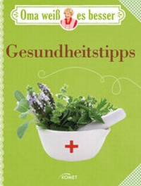 Abbildung von: Oma weiß es besser: Gesundheitstipps - KOMET
