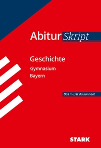 Enlarge image Cover: STARK Geschichte - AbiturSkript Bayern - Stark Verlag