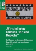 Cover: "Wir sind keine Chilenen, wir sind Mapuche" - Akademischer Vlg Stgt