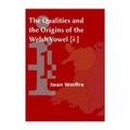 Cover: The Qualities and the Origins of The Welsh Vowel [??] - curach bh&aacute;n publications