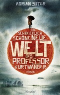Cover: Die schrecklich sch&ouml;ne neue Welt des Professor Furtwanger - Riverfield Verlag GmbH