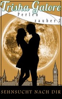 Abbildung von: Band 2 - Sehnsucht nach dir - Perlenzauber-Trilogie - Null Papier Frisch
