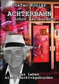Cover: Achterbahn - sch&ouml;n war es doch - K&ouml;hler-Verlag