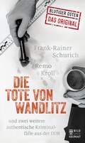 Cover: Die Tote von Wandlitz - Bild und Heimat Verlag