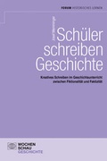 Cover: Sch&uuml;ler schreiben Geschichte - Wochenschau Verlag
