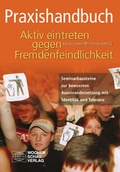Abbildung von: Praxishandbuch Aktiv eintreten gegen Fremdenfeindlichkeit - Wochenschau Verlag
