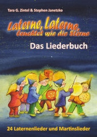 Abbildung von: Laterne, Laterne, leuchtet wie die Sterne - 24 Laternenlieder und Martinslieder - Janetzko, Stephen
