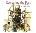 Cover: Recreating the Past - The History Press Ltd