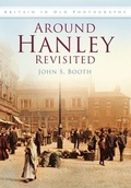Cover: Around Hanley Revisited - The History Press Ltd