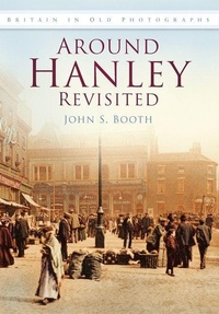 Enlarge image Cover: Around Hanley Revisited - The History Press Ltd