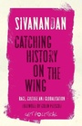 Cover: Catching History on the Wing - Pluto Press