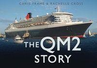 Enlarge image Cover: The QM2 Story - The History Press Ltd