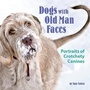 Cover: Dogs with Old Man Faces - Running Press Adult