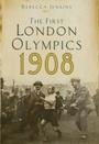 Cover: The First London Olympics: 1908 - Piatkus Books