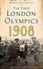 Cover: The First London Olympics: 1908 - Piatkus Books