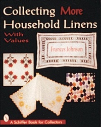 Enlarge image Cover: Collecting More Household Linens - Schiffer Publishing Ltd