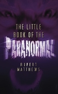 Enlarge image Cover: The Little Book of the Paranormal - The History Press Ltd