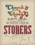 Cover: Cheech & Chong's Almost Legal Book for Stoners - Running Press