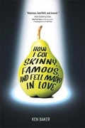 Cover: How I Got Skinny, Famous, and Fell Madly in Love - Running Press Kids