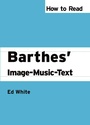 Cover: How to Read Barthes' Image-Music-Text - Pluto Press